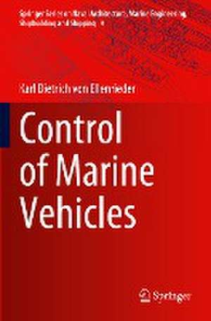 Control of Marine Vehicles de Karl Dietrich von Ellenrieder