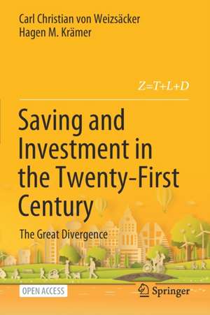 Saving and Investment in the Twenty-First Century: The Great Divergence de Carl Christian von Weizsäcker