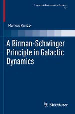 A Birman-Schwinger Principle in Galactic Dynamics de Markus Kunze