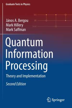 Quantum Information Processing: Theory and Implementation de János A. Bergou