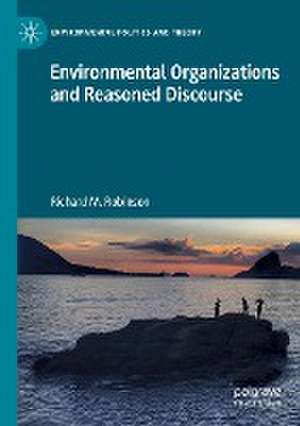 Environmental Organizations and Reasoned Discourse de Richard M. Robinson