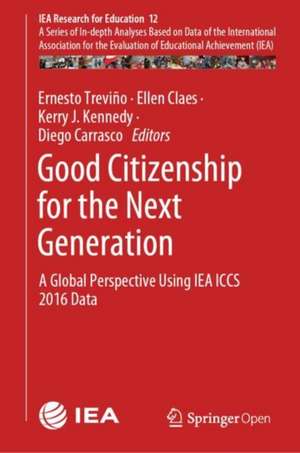 Good Citizenship for the Next Generation: A Global Perspective Using IEA ICCS 2016 Data de Ernesto Treviño