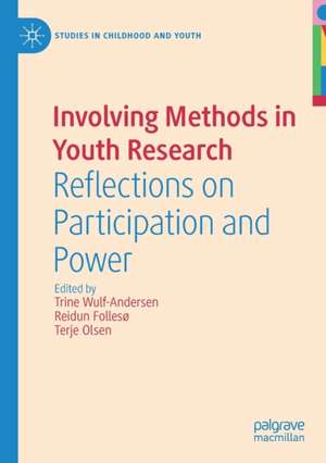 Involving Methods in Youth Research: Reflections on Participation and Power de Trine Wulf-Andersen