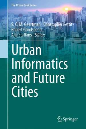 Urban Informatics and Future Cities de S. C. M. Geertman