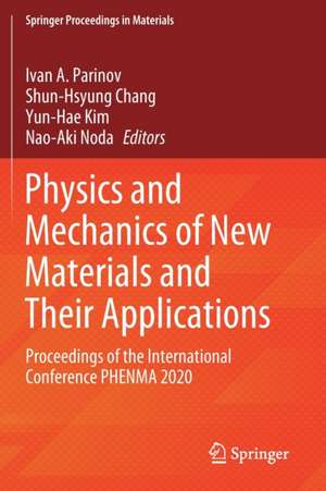 Physics and Mechanics of New Materials and Their Applications: Proceedings of the International Conference PHENMA 2020 de Ivan A. Parinov