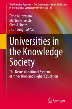 Universities in the Knowledge Society: The Nexus of National Systems of Innovation and Higher Education de Timo Aarrevaara