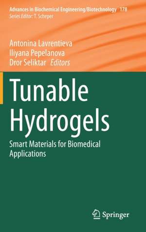 Tunable Hydrogels: Smart Materials for Biomedical Applications de Antonina Lavrentieva