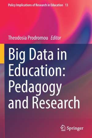 Big Data in Education: Pedagogy and Research de Theodosia Prodromou