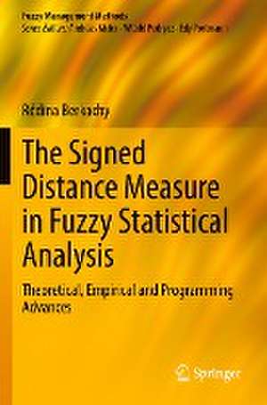 The Signed Distance Measure in Fuzzy Statistical Analysis: Theoretical, Empirical and Programming Advances de Rédina Berkachy