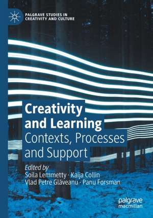 Creativity and Learning: Contexts, Processes and Support de Soila Lemmetty