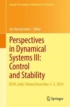 Perspectives in Dynamical Systems III: Control and Stability: DSTA, Łódź, Poland December 2–5, 2019 de Jan Awrejcewicz