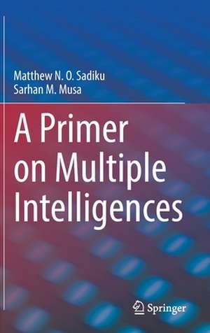 A Primer on Multiple Intelligences de Matthew N. O. Sadiku