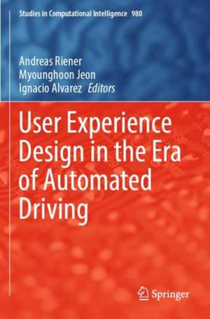 User Experience Design in the Era of Automated Driving de Andreas Riener