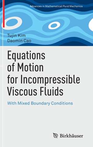 Equations of Motion for Incompressible Viscous Fluids: With Mixed Boundary Conditions de Tujin Kim