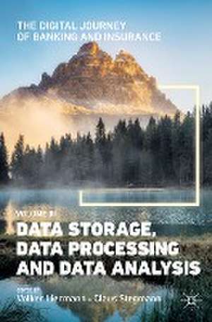 The Digital Journey of Banking and Insurance, Volume III: Data Storage, Data Processing and Data Analysis de Volker Liermann