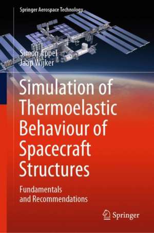 Simulation of Thermoelastic Behaviour of Spacecraft Structures: Fundamentals and Recommendations de Simon Appel