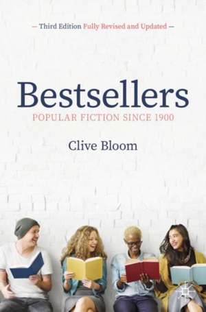 Bestsellers: Popular Fiction Since 1900 de Clive Bloom