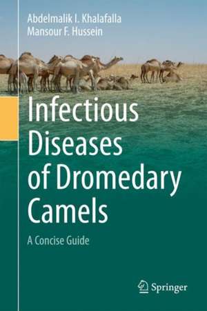 Infectious Diseases of Dromedary Camels: A Concise Guide de Abdelmalik I. Khalafalla