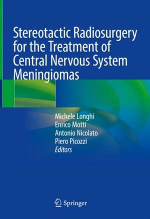 Stereotactic Radiosurgery for the Treatment of Central Nervous System Meningiomas de Michele Longhi