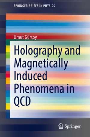 Holography and Magnetically Induced Phenomena in QCD de Umut Gürsoy