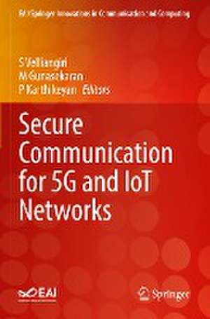 Secure Communication for 5G and IoT Networks de S Velliangiri