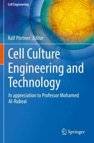 Cell Culture Engineering and Technology: In appreciation to Professor Mohamed Al-Rubeai de Ralf Pörtner