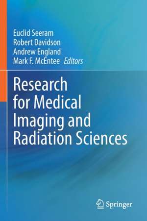 Research for Medical Imaging and Radiation Sciences de Euclid Seeram