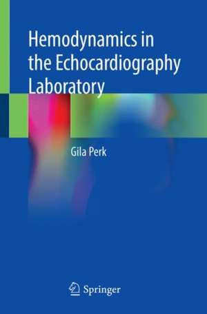 Hemodynamics in the Echocardiography Laboratory de Gila Perk