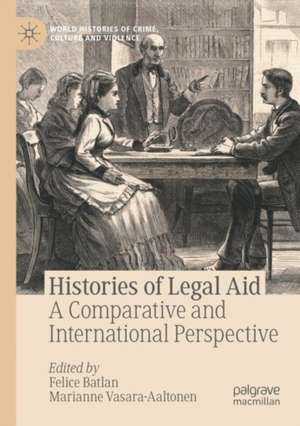 Histories of Legal Aid: A Comparative and International Perspective de Felice Batlan