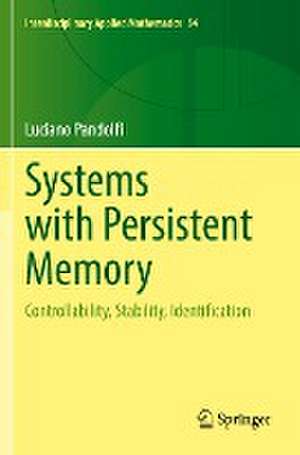 Systems with Persistent Memory: Controllability, Stability, Identification de Luciano Pandolfi