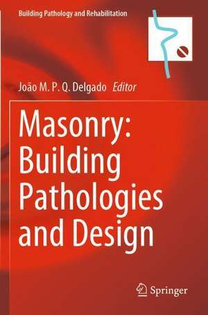 Masonry: Building Pathologies and Design de João M. P. Q. Delgado