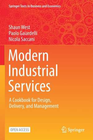 Modern Industrial Services: A Cookbook for Design, Delivery, and Management de Shaun West