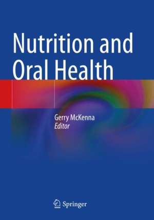 Nutrition and Oral Health de Gerry McKenna