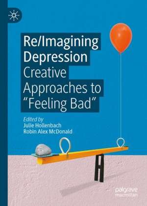 Re/Imagining Depression de Julie Hollenbach