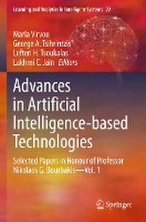 Advances in Artificial Intelligence-based Technologies: Selected Papers in Honour of Professor Nikolaos G. Bourbakis—Vol. 1 de Maria Virvou