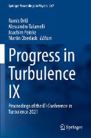 Progress in Turbulence IX: Proceedings of the iTi Conference in Turbulence 2021 de Ramis Örlü