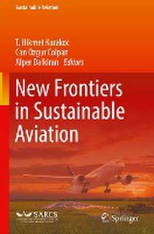 New Frontiers in Sustainable Aviation de T. Hikmet Karakoc