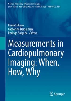 Measurements in Cardiopulmonary Imaging: When, How, Why de Benoît Ghaye