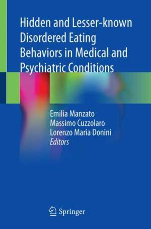 Hidden and Lesser-known Disordered Eating Behaviors in Medical and Psychiatric Conditions de Emilia Manzato