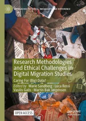 Research Methodologies and Ethical Challenges in Digital Migration Studies: Caring For (Big) Data? de Marie Sandberg