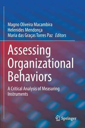 Assessing Organizational Behaviors: A Critical Analysis of Measuring Instruments de Magno Oliveira Macambira