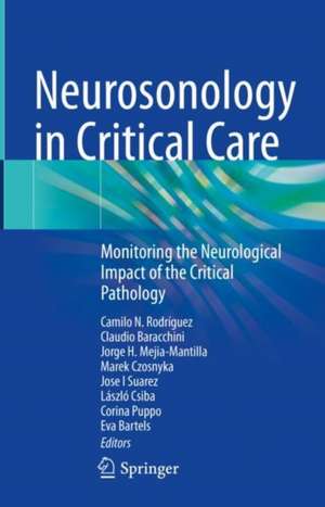 Neurosonology in Critical Care: Monitoring the Neurological Impact of the Critical Pathology de Camilo N. Rodríguez