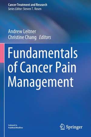 Fundamentals of Cancer Pain Management de Andrew Leitner