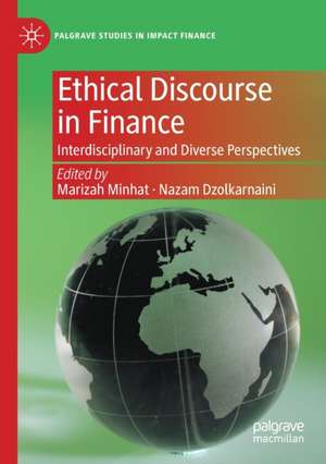 Ethical Discourse in Finance: Interdisciplinary and Diverse Perspectives de Marizah Minhat