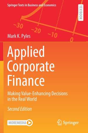 Applied Corporate Finance: Making Value-Enhancing Decisions in the Real World de Mark K. Pyles