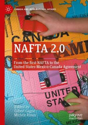 NAFTA 2.0: From the first NAFTA to the United States-Mexico-Canada Agreement de Gilbert Gagné