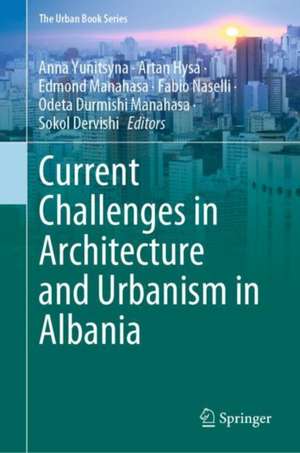 Current Challenges in Architecture and Urbanism in Albania de Anna Yunitsyna