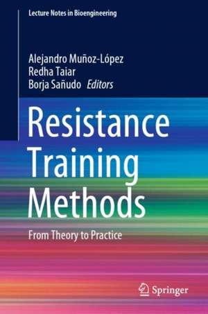 Resistance Training Methods: From Theory to Practice de Alejandro Muñoz-López