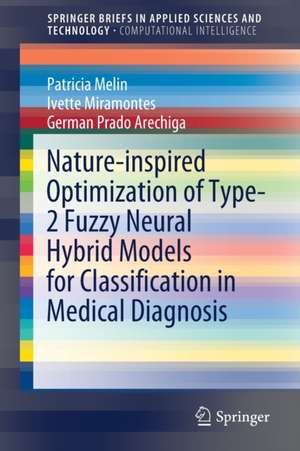 Nature-inspired Optimization of Type-2 Fuzzy Neural Hybrid Models for Classification in Medical Diagnosis de Patricia Melin