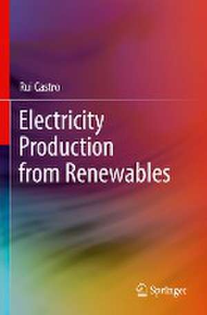 Electricity Production from Renewables de Rui Castro